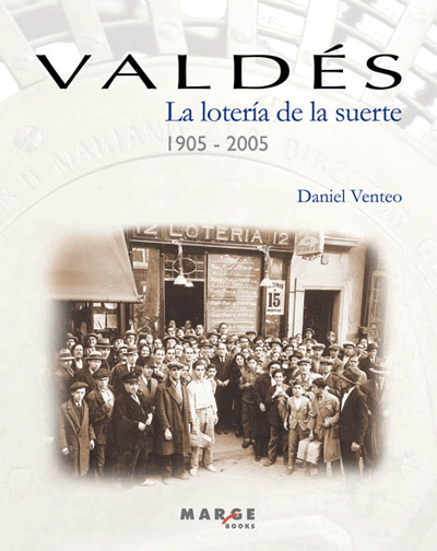 Loteria Valdés. La loteria de la sort, 1905-2005